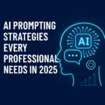 AI Prompting Strategies Every Professional Needs in 2025 2 AI Prompting Strategies