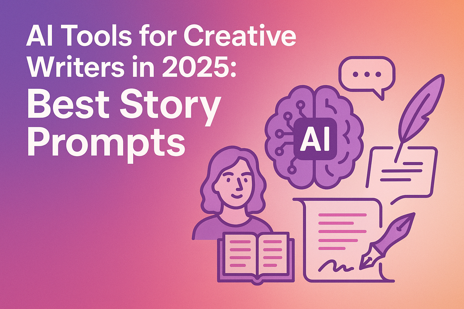 Top 4 AI Tools for Creative Writers in 2025: Best Story Prompts 4 AI Tools for Creative Writers