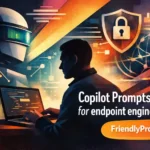 5 Copilot Prompts for endpoint engineer That Save Hours Daily 3 Copilot prompts for endpoint engineer