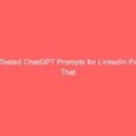 15 Tested ChatGPT Prompts for LinkedIn Posts That Drive Real Engagement